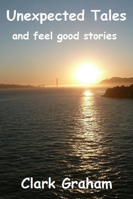 Unexpected Tales and Feel Good Stories