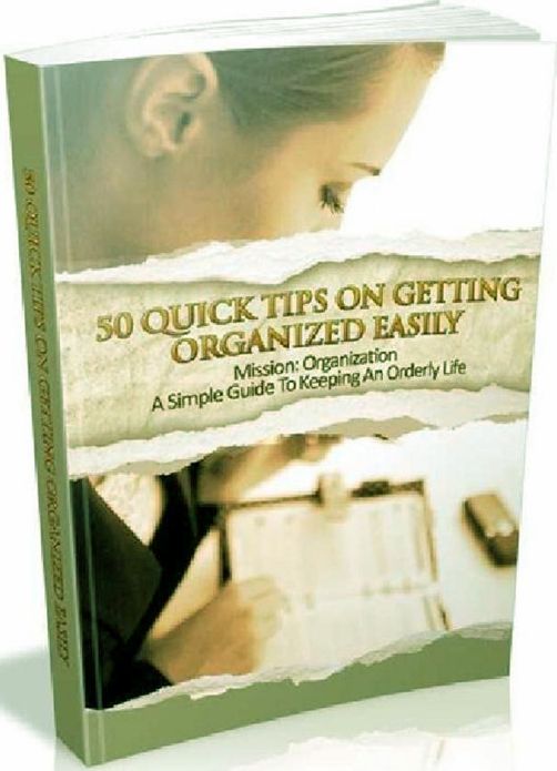 Discover DIY 50 Quick Tips On Getting Organized Quickly - You deserve to be organized!