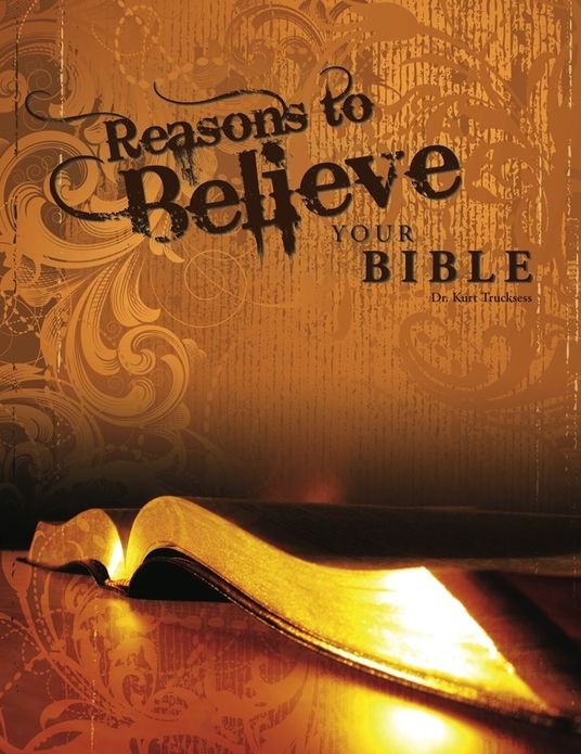 Reasons to Believe Your Bible