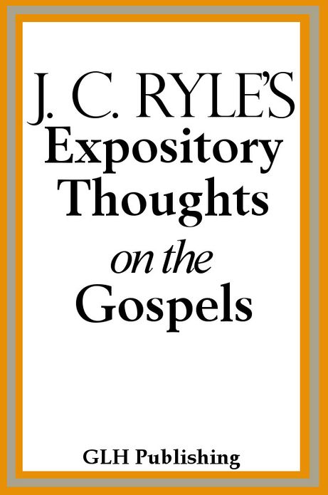 Expository Thoughts on the Gospels