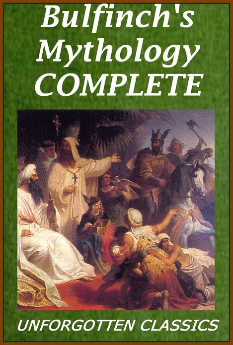 Bulfinch's Mythology, Complete [with Detailed links to each chapter]