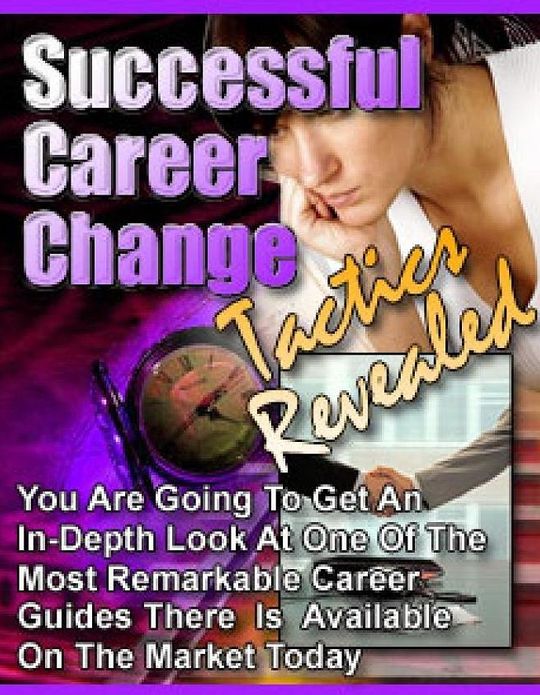 Best Life Coaching eBook - Successful Career Change Tactics Revealed - Youre about to discover the most important tips and guides on choosing the right career for your future....