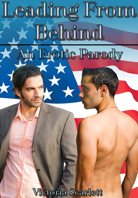 Leading From Behind (Billionaire Gay Anal Erotica)