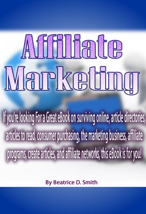 Affiliate Marketing: If you’re looking For a Great eBook on surviving online, article directories, articles to read, consumer purchasing, the marketing business, affiliate programs, create articles, and affiliate networks, this eBook is for you!