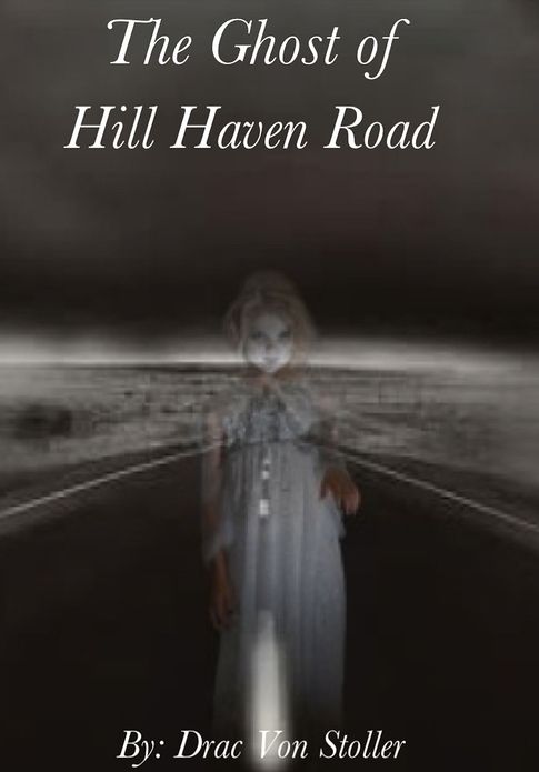 The Ghost of Hill Haven Road