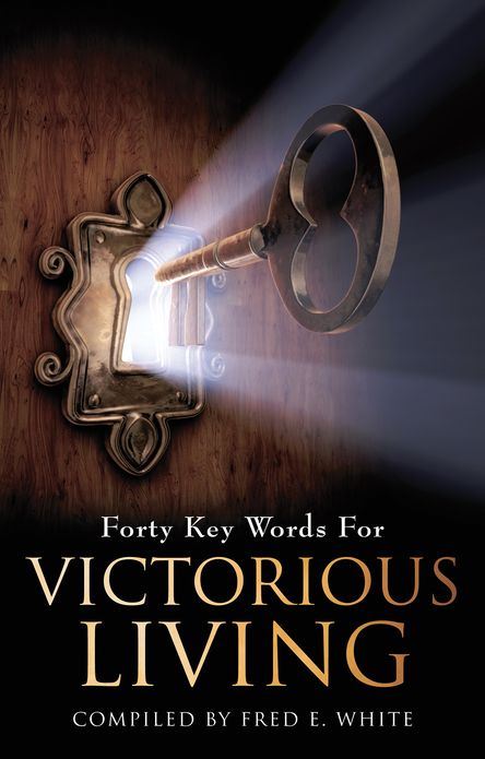 Forty Keys Words for Victorious Living