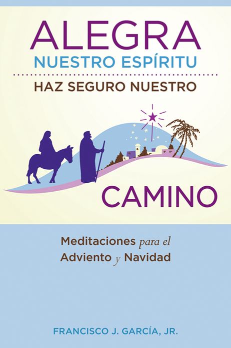 Alegra Nuestro Esp&iacute;ritu, Haz Seguro Nuestro Camino