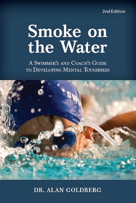 Smoke on the Water - A Swimmer's Guide To Developing Mental Toughness