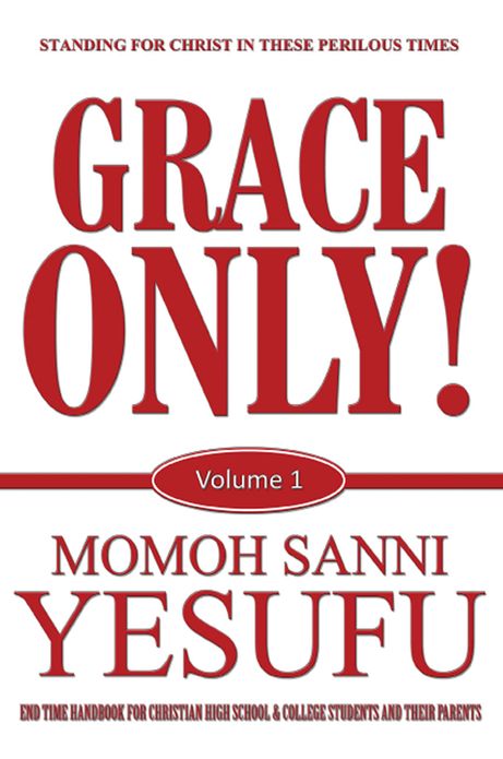 Grace Only!: Volume 1