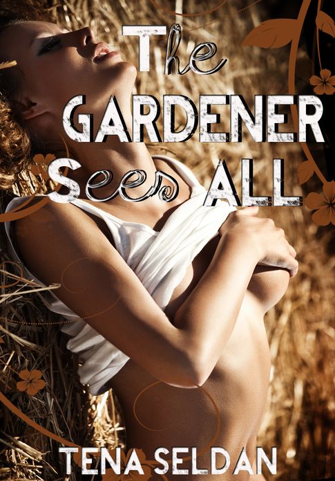 The Gardener Sees All - Men's Erotica