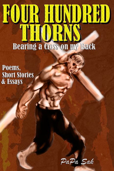 Four Hundred Thorns...Bearing a cross on my Back