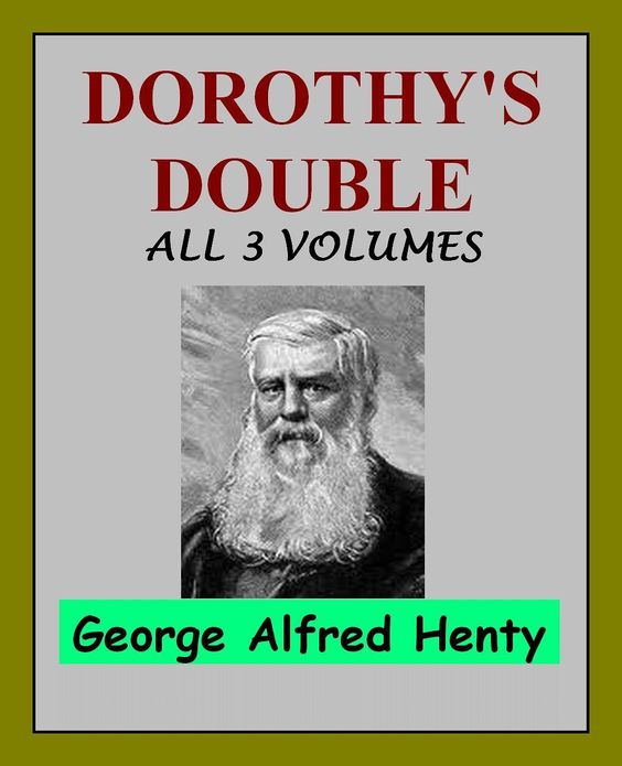 DOROTHY'S DOUBLE, Complete in 3 Volumes