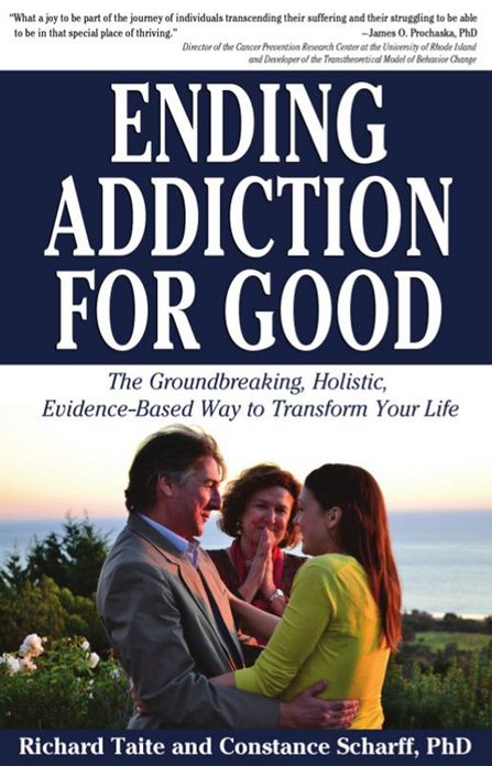 Ending Addiction for Good: The Groundbreaking, Holistic, Evidence-Based Way to Transform Your Life