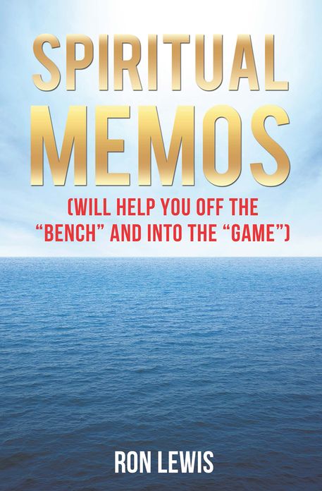 SPIRITUAL MEMOS (Will Help You Off the "Bench" and Into the "Game")