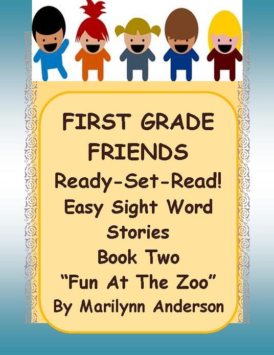 FIRST GRADE FRIENDS ~~ Ready - Set - READ! ~~ Easy Sight Word Stories ~~ Book Two ~~ "Fun at The Zoo"