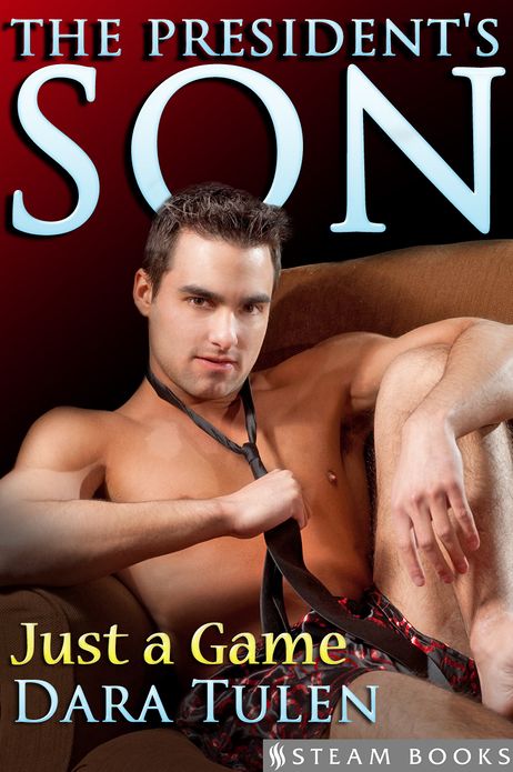 The President's Son: Just a Game - Sexy M/M Gay Older on Younger Erotica from Steam Books