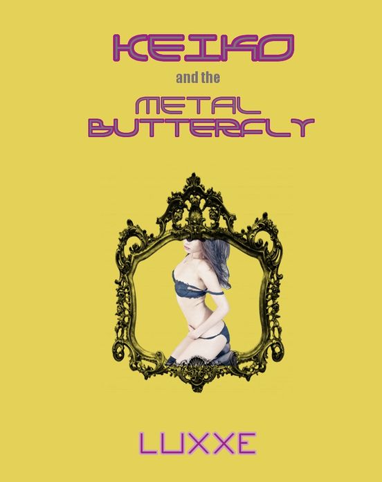 Keiko and the Metal Butterfly ( Light bdsm erotica / Metal Toys / Sex with strangers)