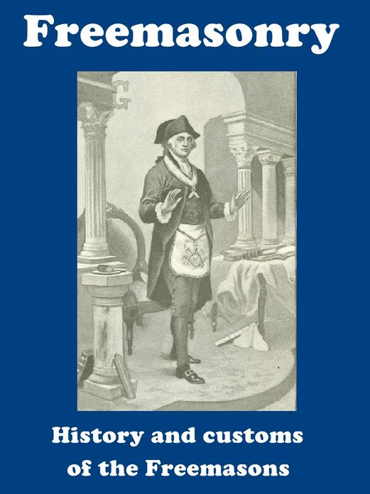 Freemasonry Its History and Customs
