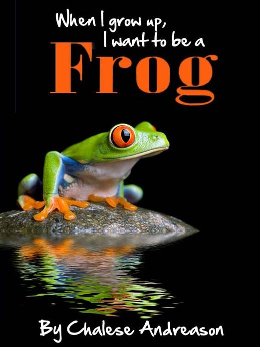 When I Grow Up I Want to be a Frog