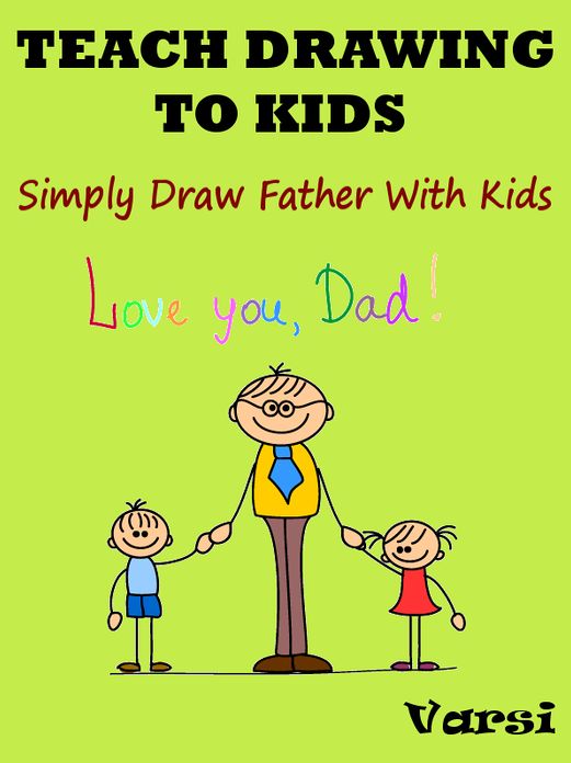 Teach Drawing To Kids : Simply Draw Father With Kids