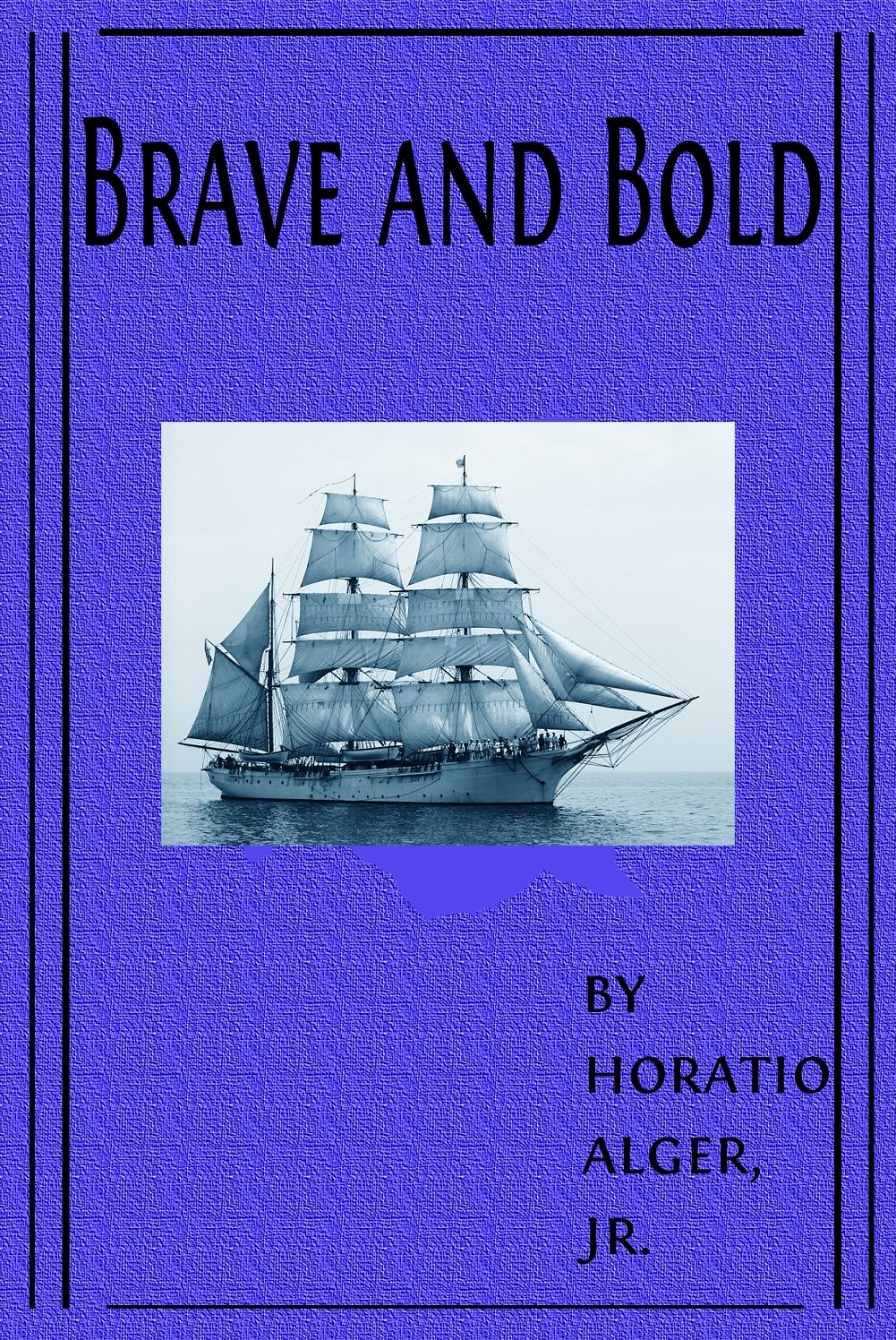 Brave and Bold: The Fortunes of Robert Rushton (Illustrated)