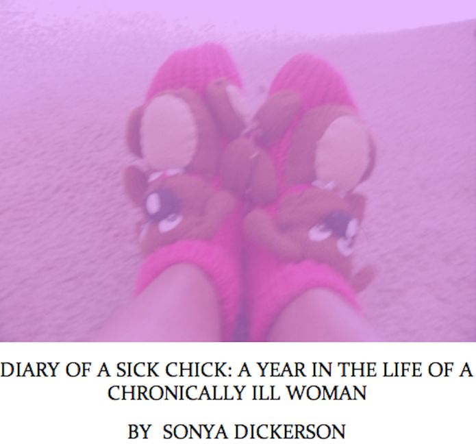Diary of A Sick Chick: A Year in The Life of A Chronically Ill Woman