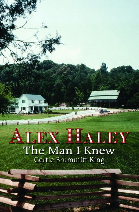 Alex Haley: The Man I Knew