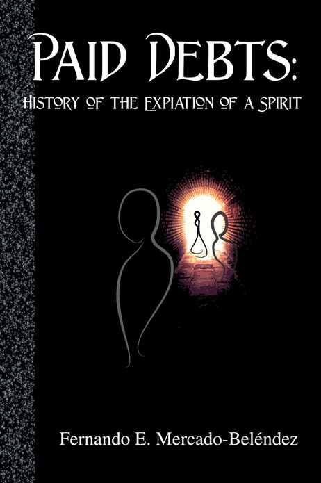 Paid Debts: History of the Expiation of a Spirit