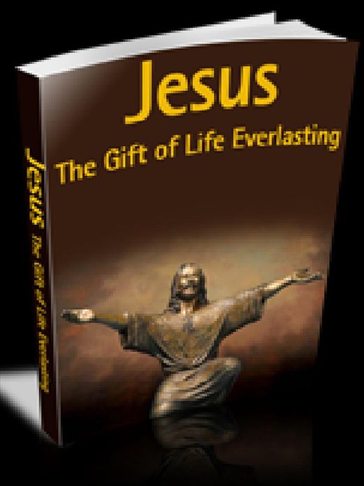 Jesus The Gift Of Life Everlasting