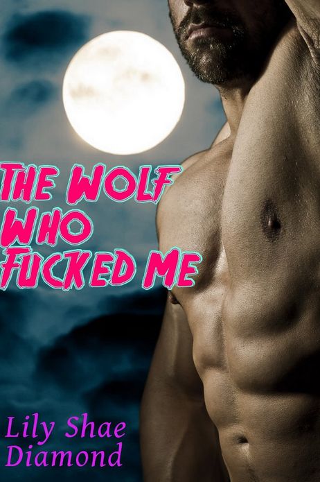 The Wolf Who Fucked Me