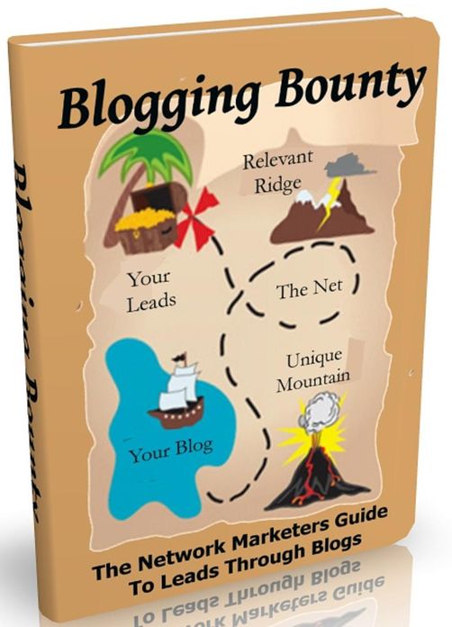 Blogging Bounty: The Network Marketers Guide To Leads Through Blogs