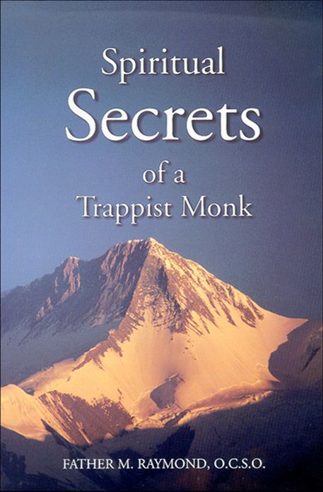 Spiritual Secrets of a Trappist Monk