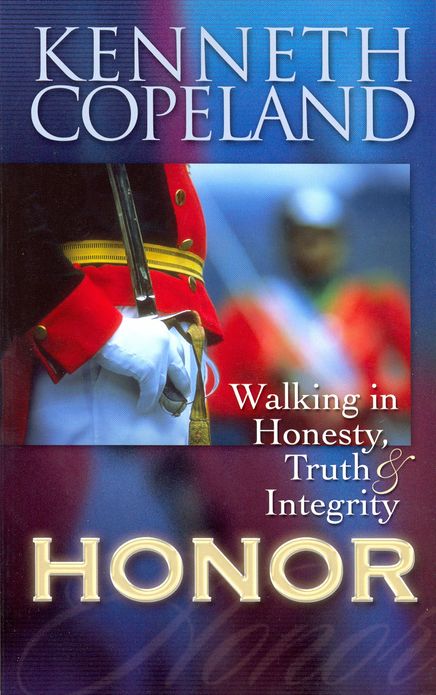 Honor: Walking In Honesty, Truth, and Integrity