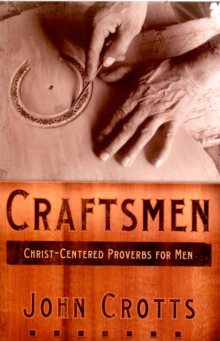 Craftsmen: Christ-Centered Proverbs for Men