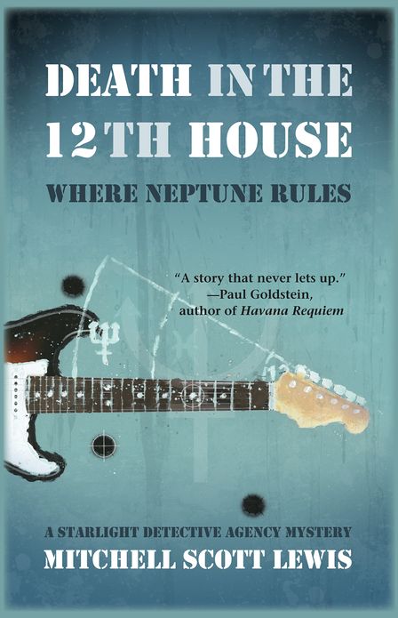 Death in the 12th House: Where Neptune Rules: A Starlight Detective Agency Mystery