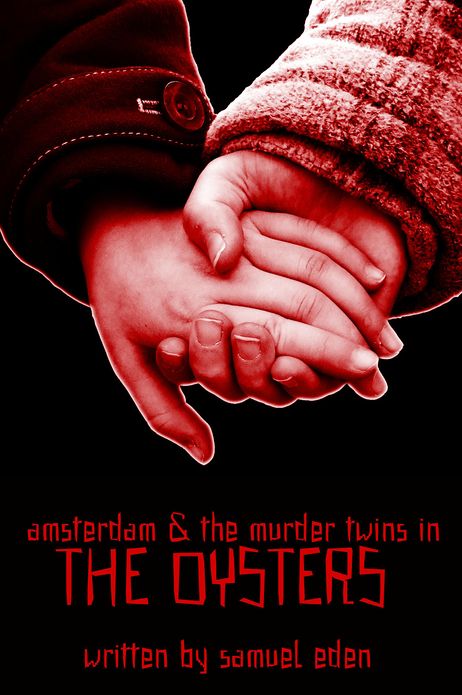 Amsterdam and the Murder Twins in: The Oysters