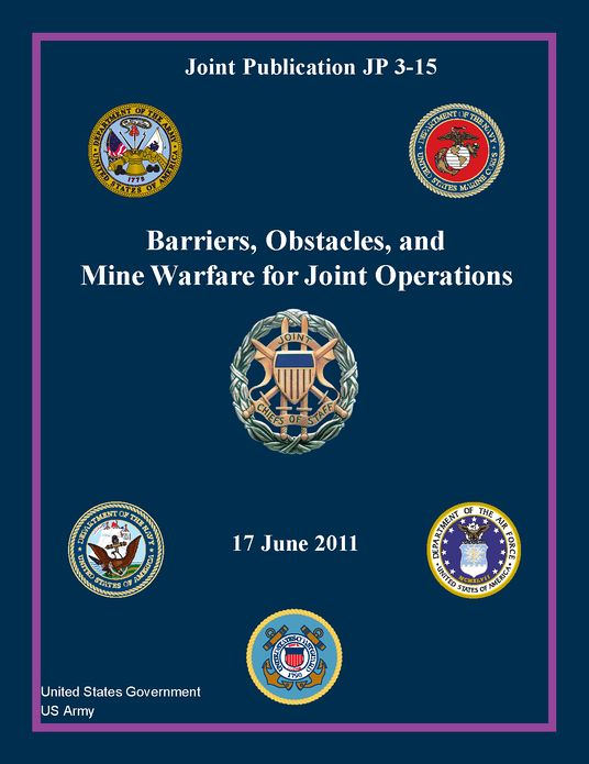 Joint Publication JP 3-15 Barriers, Obstacles, and Mine Warfare for Joint Operations 17 June 2011