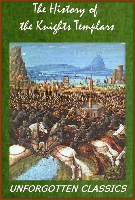 The History Of The Knights Templars C. G. Addison