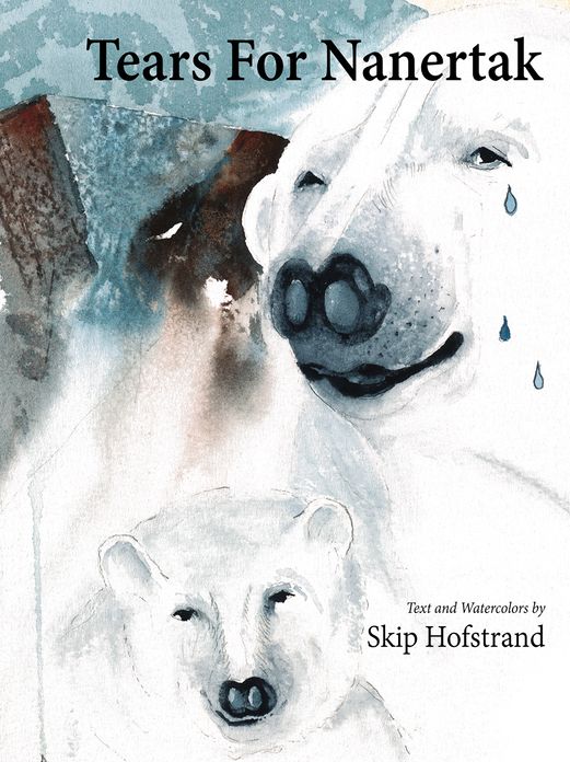 Tears For Nanertak: Text and Watercolors By
