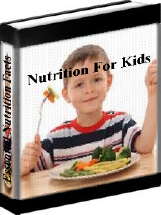 Nutrition For Kids - Essential Nutrition Facts All Parents Should Know