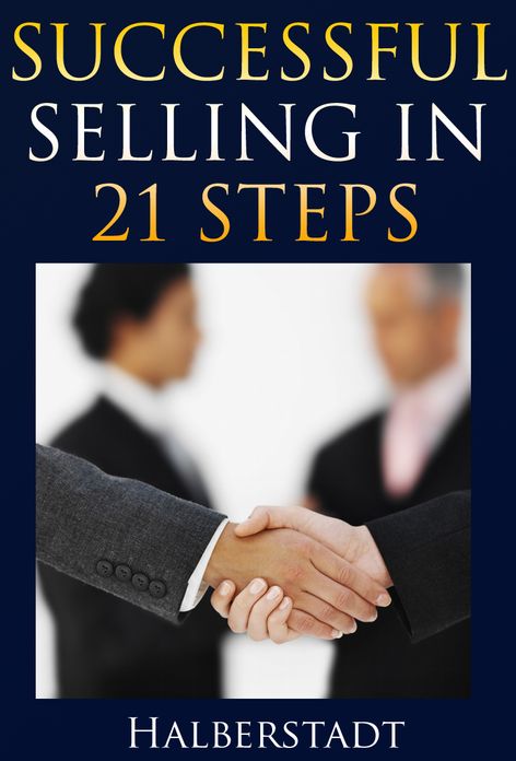 SUCCESSFUL SELLING IN 21 STEPS