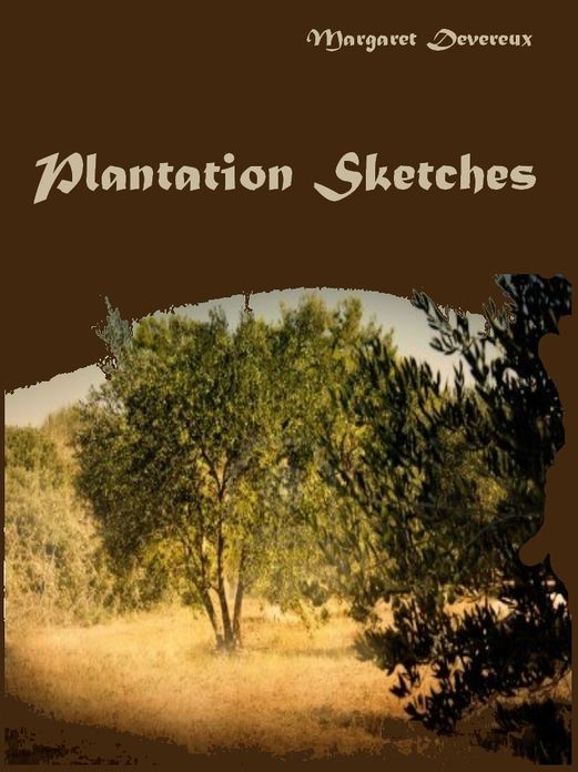Plantation Sketches [Illustrated]