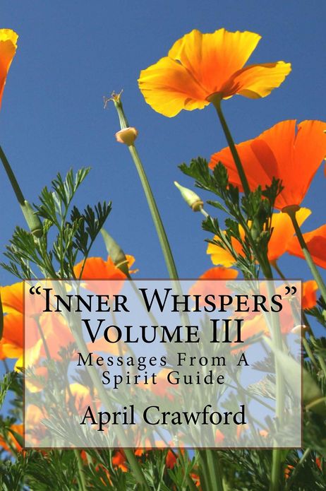 "Inner Whispers": Messages From A Spirit Guide (Volume III)