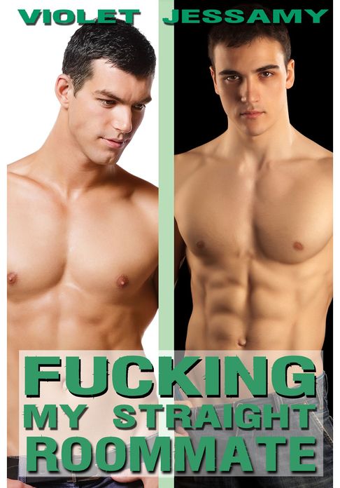 Fucking My Straight Roommate (m/m)