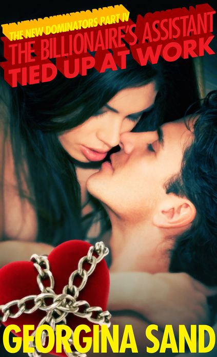 The Billionaire's Assistant Tied Up at Work: Part 4 (A BDSM Erotic Romance / Billionaire Erotica)