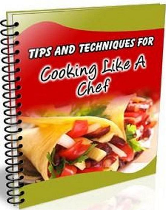 Life Coaching CookBook about 101 Tips and Techniques For Cooking Like a Chef - Try these tricks and your meals can go from bland to fabulous starting today!