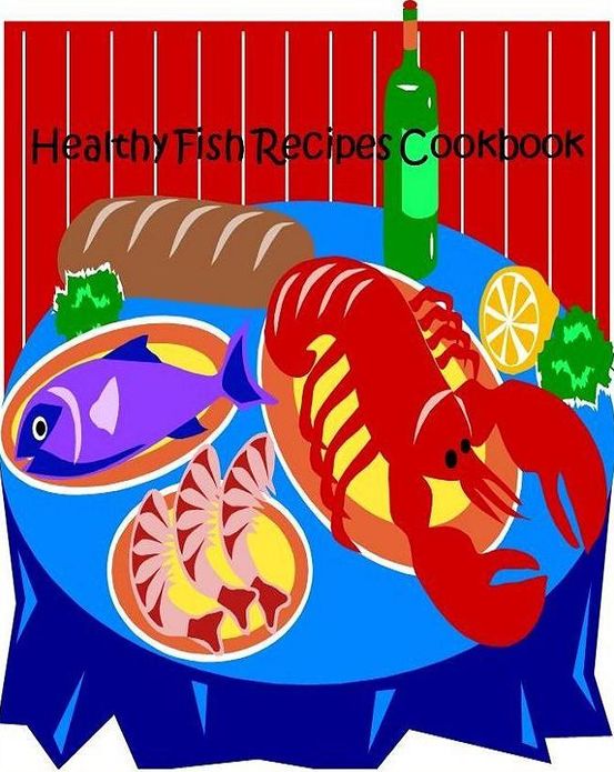 How to Cook Fish CookBook on Healthy Fish Recipes - Fish is one of the most liked healthy foods....
