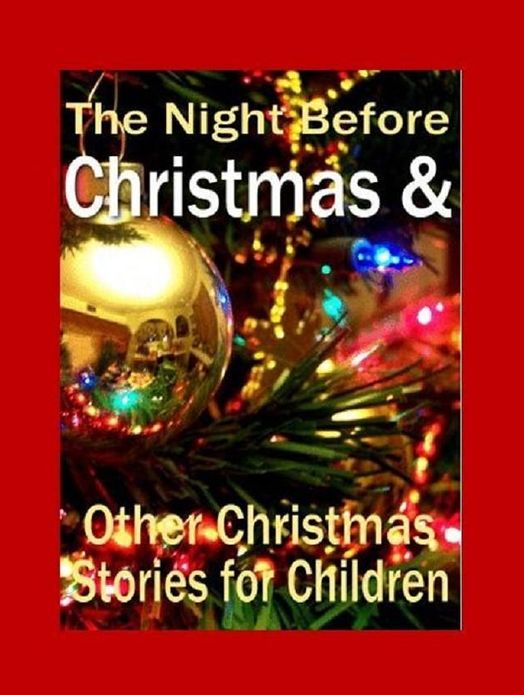 Holidays & Celebrations eBook - The Night Before Christmas - a Collection of Wonderful stories about Christmas that kids would surely love. ..(For Christmad Holiday)