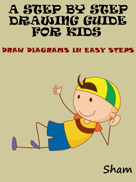 A Step By Step Drawing Guide For Kids : Draw Diagrams In Easy Steps