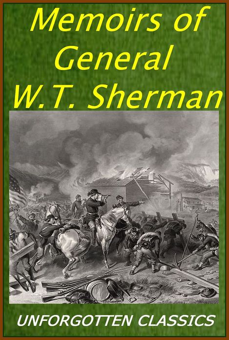 Memoirs of General William Tecumseh Sherman - Complete & Illustrated Edition